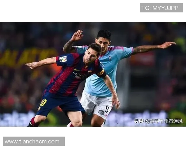 巴萨罗娜主场迎战塞尔塔力争三分巩固联赛排名